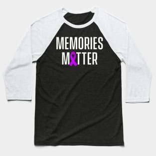 Memories Matter Alzheimer Awareness Gift Baseball T-Shirt